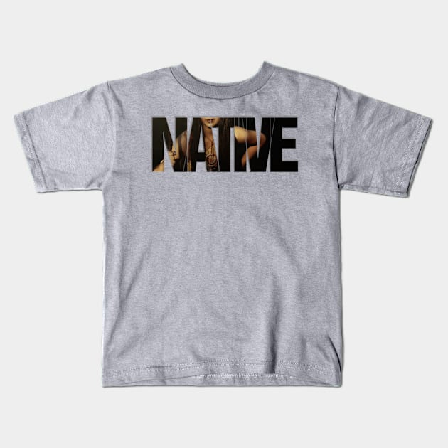 NATIVE Kids T-Shirt by afternoontees